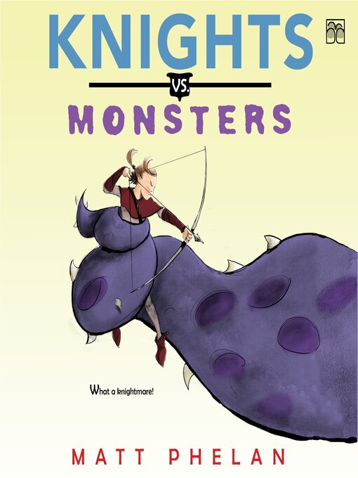 Title details for Knights vs. Monsters by Matt Phelan - Available